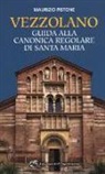 Maurizio Pistone - Vezzolano. Guida alla canonica regolare di Santa Maria