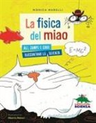 Monica Marelli, A. Rebori - La fisica del miao. Ali, zampe e code raccontano la scienza
