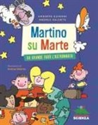 Umberto Guidoni, Andrea Valente - Martino su Marte. Da grande farò l'astronauta