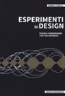Sabrina Lucibello - Esperimenti di design. Ricerca e innovazione con e dei materiali