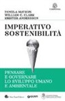Krister Andersson, William C. Clark, Pamela Matson, G. Bologna - Imperativo sostenibilità. Pensare e governare lo sviluppo umano e ambientale
