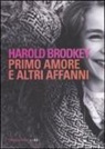 Harold Brodkey, G. Rattazzi Gambelli - Primo amore e altri affanni