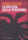 Ismail Kadaré - La nicchia della vergogna