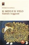Federico Guastella - Il mito e il velo. Simboli e leggende