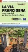 Roberta Ferraris - La via Francigena. 1.000 km a piedi dal Gran San Bernardo a Roma