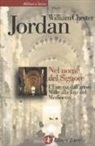 William Chester Jordan - Nel nome del Signore. L'Europa dall'anno Mille alla fine del Medioevo