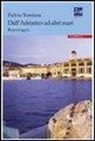 Fulvio Tomizza - Adriatico e altre rotte
