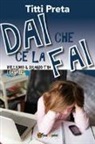 Titti Preta - Dai che ce la fai