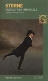 Laurence Sterne, M. Bulgheroni, P. Ruffilli - Viaggio sentimentale di Yorick lungo la Francia e l'Italia. Testo inglese a fronte