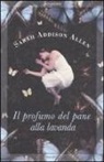 Sarah Addison Allen - Il profumo del pane alla lavanda