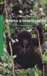 Anthony Barnett - Istinto e intelligenza. Il comportamento degli animali e dell'uomo