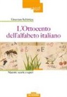 Vincenzo Schirripa - L'Ottocento dell'alfabeto italiano. Maestri, scuole e saperi