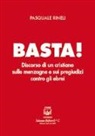 Pasquale Rinelli - Basta! Discorso di un cristiano sulle menzogne e sui pregiudizi contro gli ebrei
