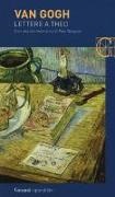 Vincent van Gogh - Lettere a Theo. Con una testimonianza di Paul Gauguin