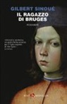 Gilbert Sinoué - Il ragazzo di Bruges