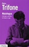 Pietro Trifone - Malalingua. L'italiano scorretto da Dante a oggi