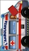 Francesca Galmozzi - Ambulanza. Libro macchinina