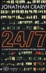 Jonathan Crary - 24/7. Il capitalismo all'assalto del sonno