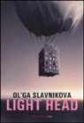 Ol'Ga Slavnikova - Light head