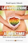 Frank Laporte Adamski - La rivoluzione alimentare. Metodo Adamski. La tua guida alla longevità