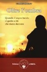 Charlie Morley - Oltre l'ombra. Quando il sogno lucido ci guida a ciò che siamo davvero