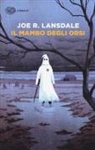 Joe R. Lansdale - Il mambo degli orsi