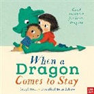 Caryl Hart, Rosalind Beardshaw - When a Dragon Comes to Stay
