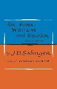 J D Salinger, J. D. Salinger - For Esme - with Love and Squalor - And Other Stories