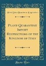 United States Department Of Agriculture - Plant-Quarantine Import Restrictions of the Kingdom of Italy (Classic Reprint)