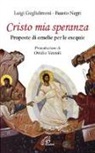 Luigi Guglielmoni, Fausto Negri - Cristo mia speranza. Proposte di omelie per le esequie