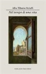 Alba Tiberto Beluffi - Nel tempo di una vita