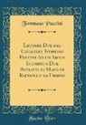 Tommaso Puccini - Lettere Due del Cavaliere Tommaso Puccini Ad Un Amico Intorno a Due Ritratti Di Mano Di Raffaello Da Urbino (Classic Reprint)