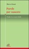 Marco Guzzi - Parole per nascere. Poesie di un nuovo inizio