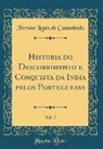 Fernao Lopes De Castanheda, Fernão Lopes de Castanheda - Historia Do Descobrimento E Conquista Da India Pelos Portugueses, Vol. 2 (Classic Reprint)