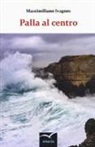 Massimiliano Ivagnes - Palla al centro