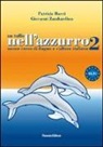 Patrizia Bacci, Giovanni Zambardino - Un tuffo nell'azzurro 2. Nuovo corso di lingua e cultura italiana. Con CD Audio