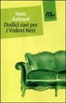 Isaac Asimov - Dodici casi per i Vedovi Neri