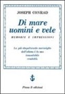 Joseph Conrad - Di mare uomini e vele