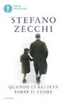 Stefano Zecchi - Quando ci batteva forte il cuore