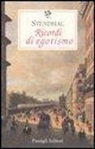 Stendhal, M. Bontempelli - Ricordi di egotismo