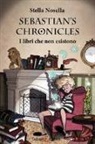 Stella Nosella - Sebastian's chronicles. I libri che non esistono