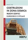 Antonio Cirillo - Costruzioni in zona sismica. Nuovi edifici. Eurocodici e NTC2018