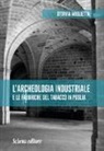 Ottavia Miglietta - L'archeologia industriale e le fabbriche del tabacco in Puglia