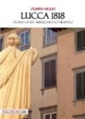 Olimpia Niglio - Lucca 1818. Storia di un abbellimento urbano