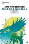 Jeff VanderMeer - Trilogia dell'Area X: Annientamento-Autorità-Accettazione