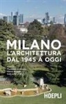 F. Andreola, M. Biraghi, G. Lo Ricco - Milano. L'architettura dal 1945 a oggi