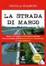 Nicola Bianchi - La strada di Marco. Storia di un ragazzo, di una curva maledetta e di una battaglia giudiziaria da Ferrara a Strasburgo: il «caso Coletta»