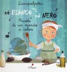 Lunapolpetta - Né bianco né nero. Ricette di un mondo di colori