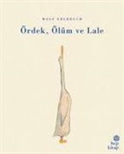 Wolf Erlbruch - Ördek, Ölüm ve Lale