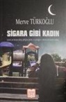 Merve Nur Türkoglu - Sigara Gibi Kadin